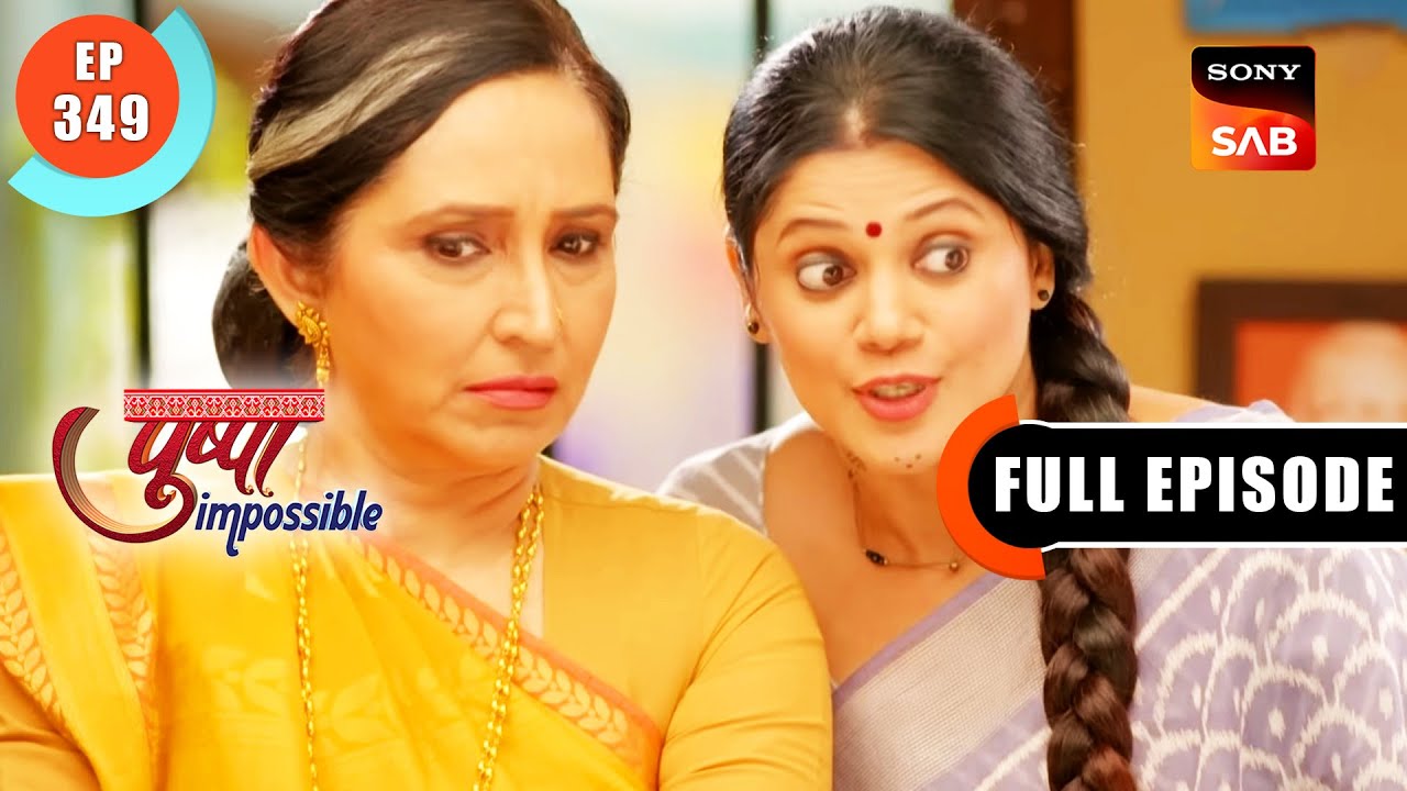 Deepti's Grandmother's Acting | Pushpa Impossible | Ep 349 | Full Episode | 19 July 2023