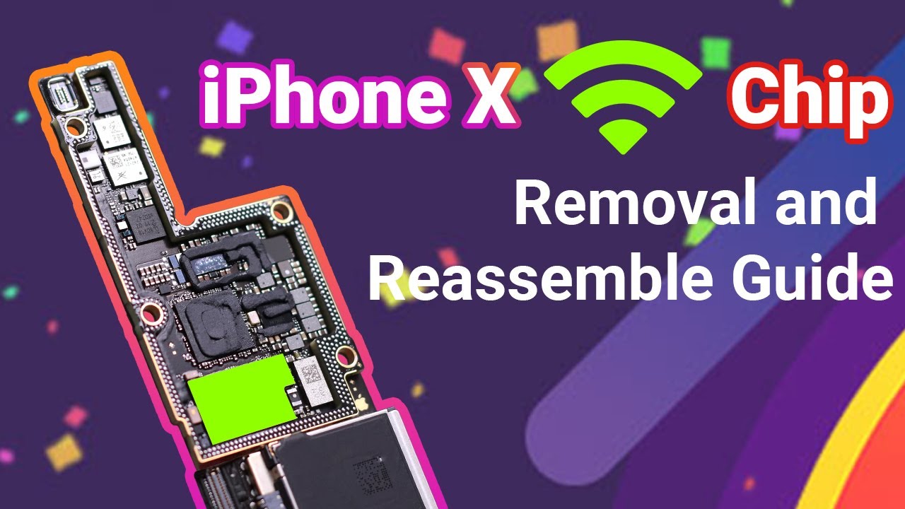 iPhone X Wi-Fi Chip Removal and Reassemble Guide