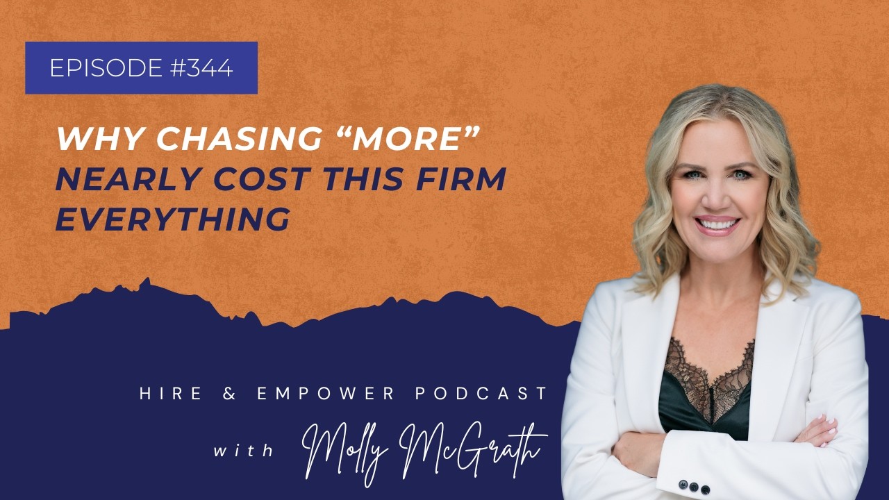 Episode 344: Why Chasing “More” Nearly Cost This Firm Everything