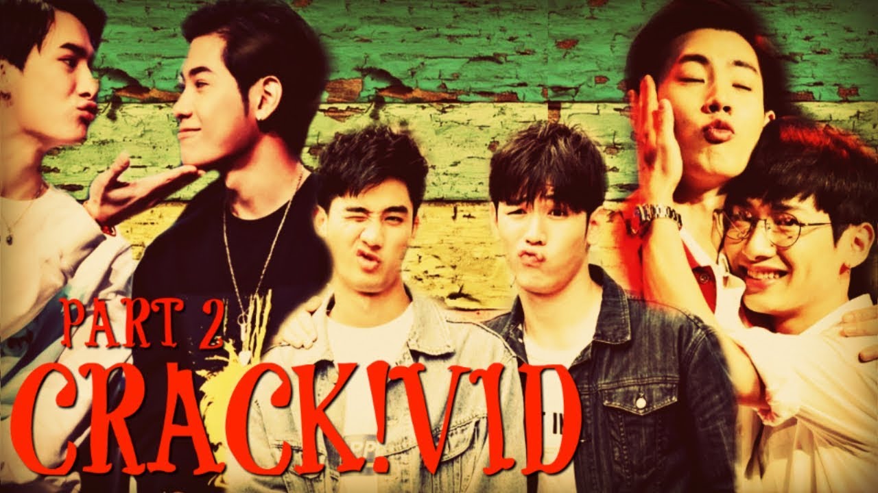 Crack!Vid Part 2 - (BL Thai series / BL Thai actors)