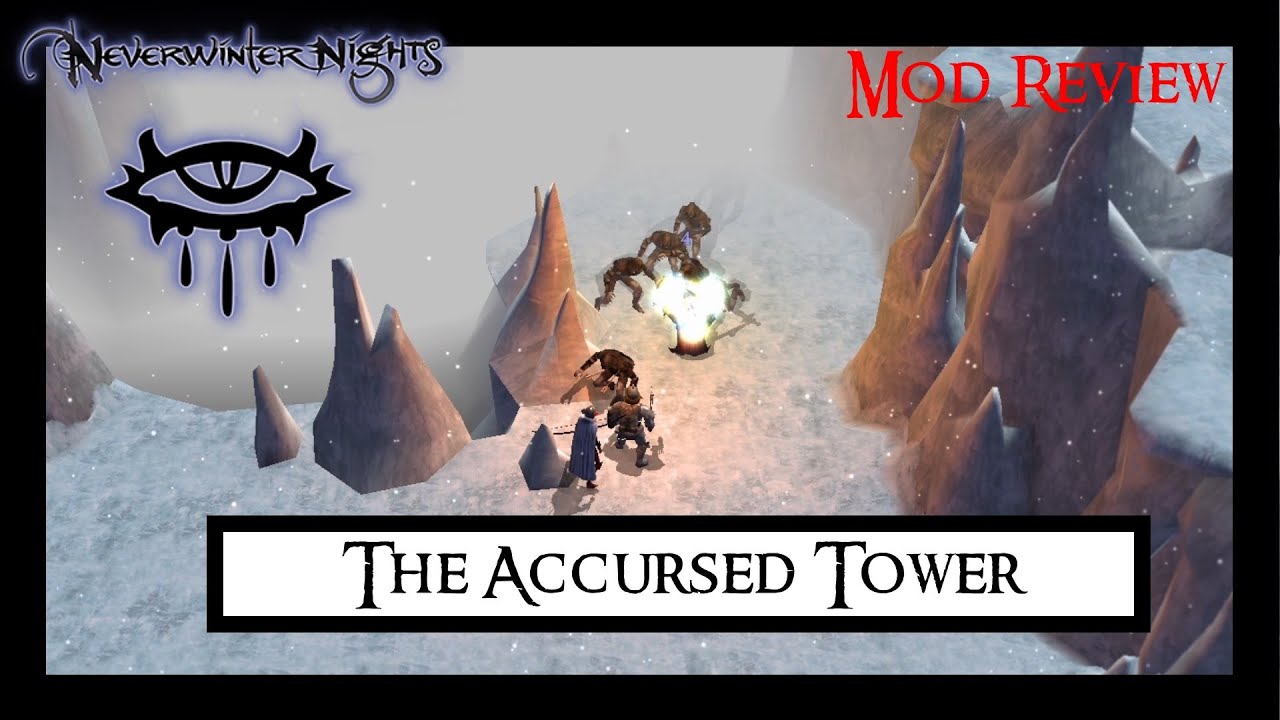 The Accursed Tower -  Neverwinter Nights - Mod Review