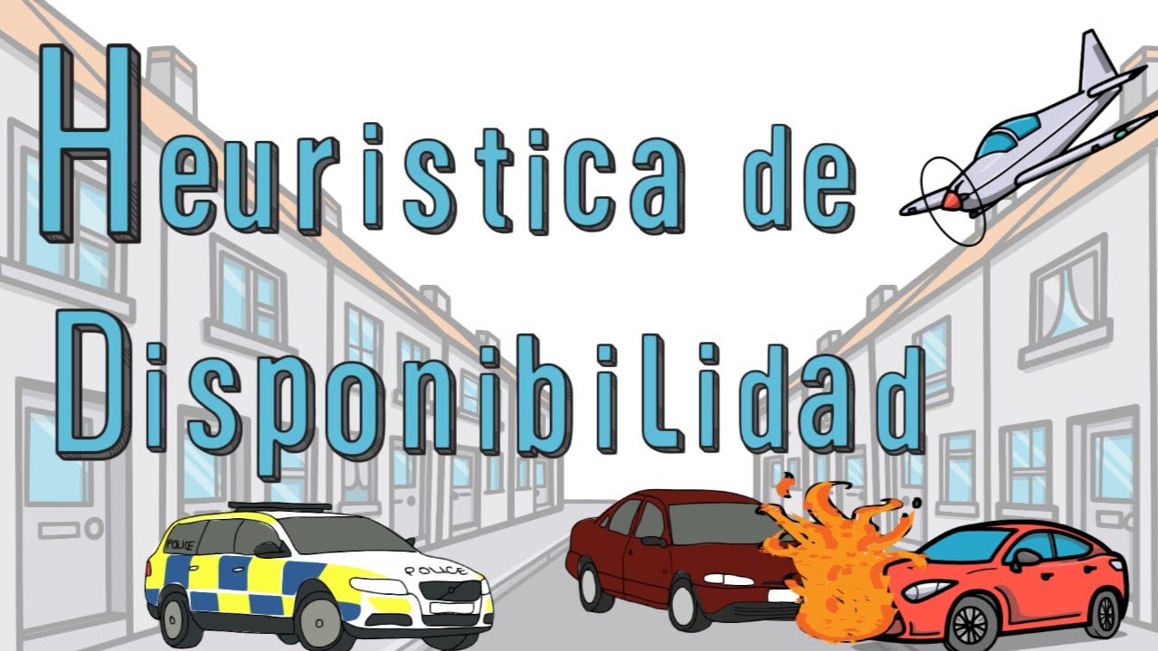 HEUR&Iacute;STICA DE LA DISPONIBILIDAD -&iquest;Pueden mis recuerdos afectar la toma de decisiones?