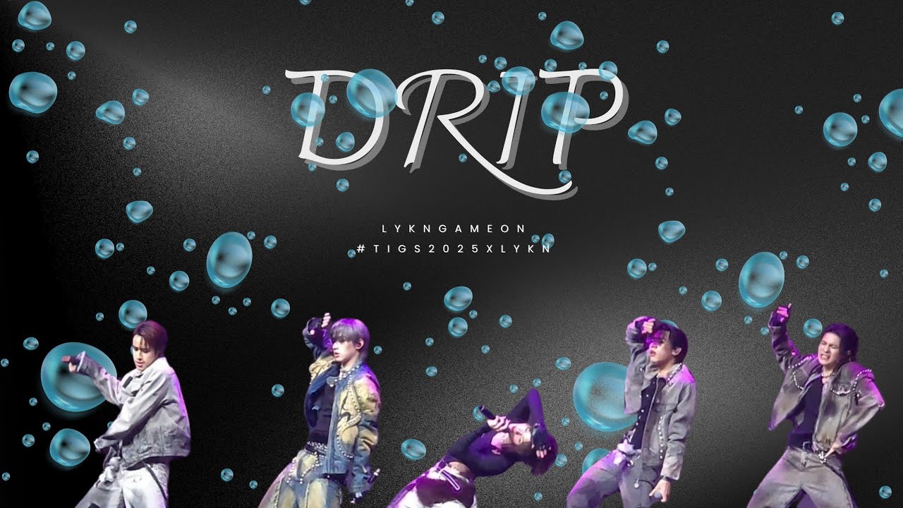 (4K) น้ำหยดลงหิน - LYKN (230868) #TIGS2025xLYKN