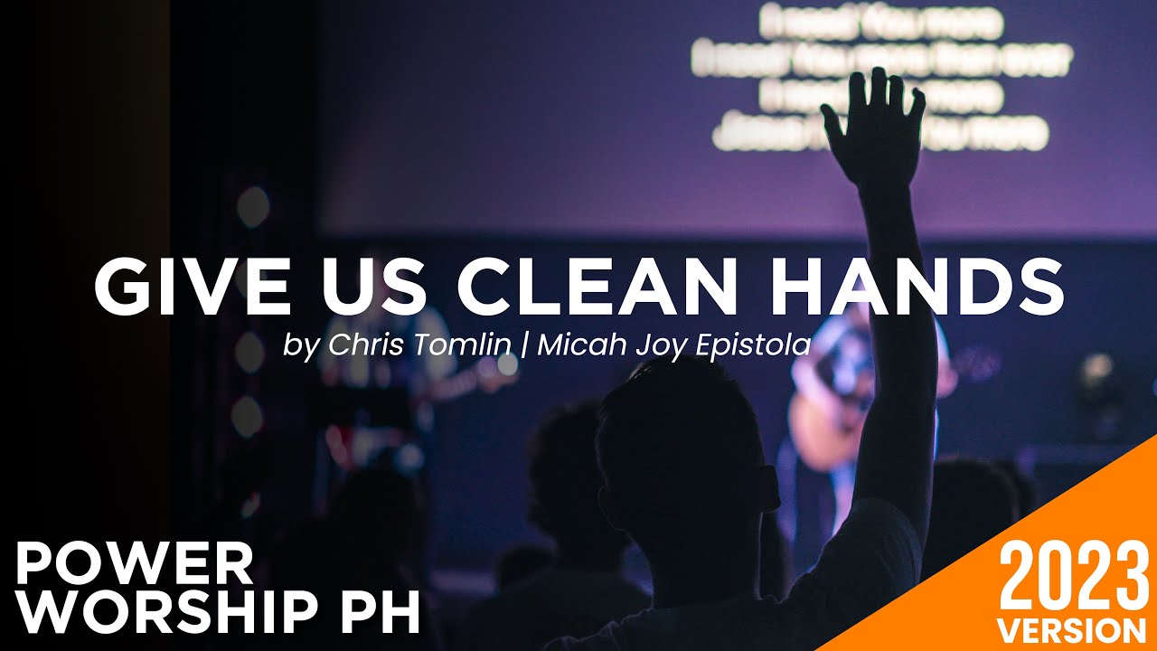 Give Us Clean Hands | Female Version | Lyrics & Chords | Power Worship Ph