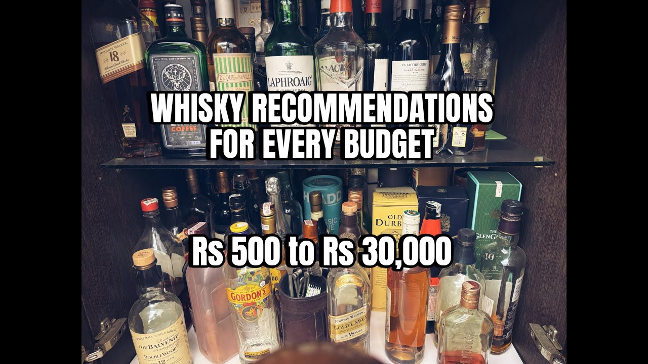 Whisky Buying Guide For All Budgets Rs 500 to Rs 30,000