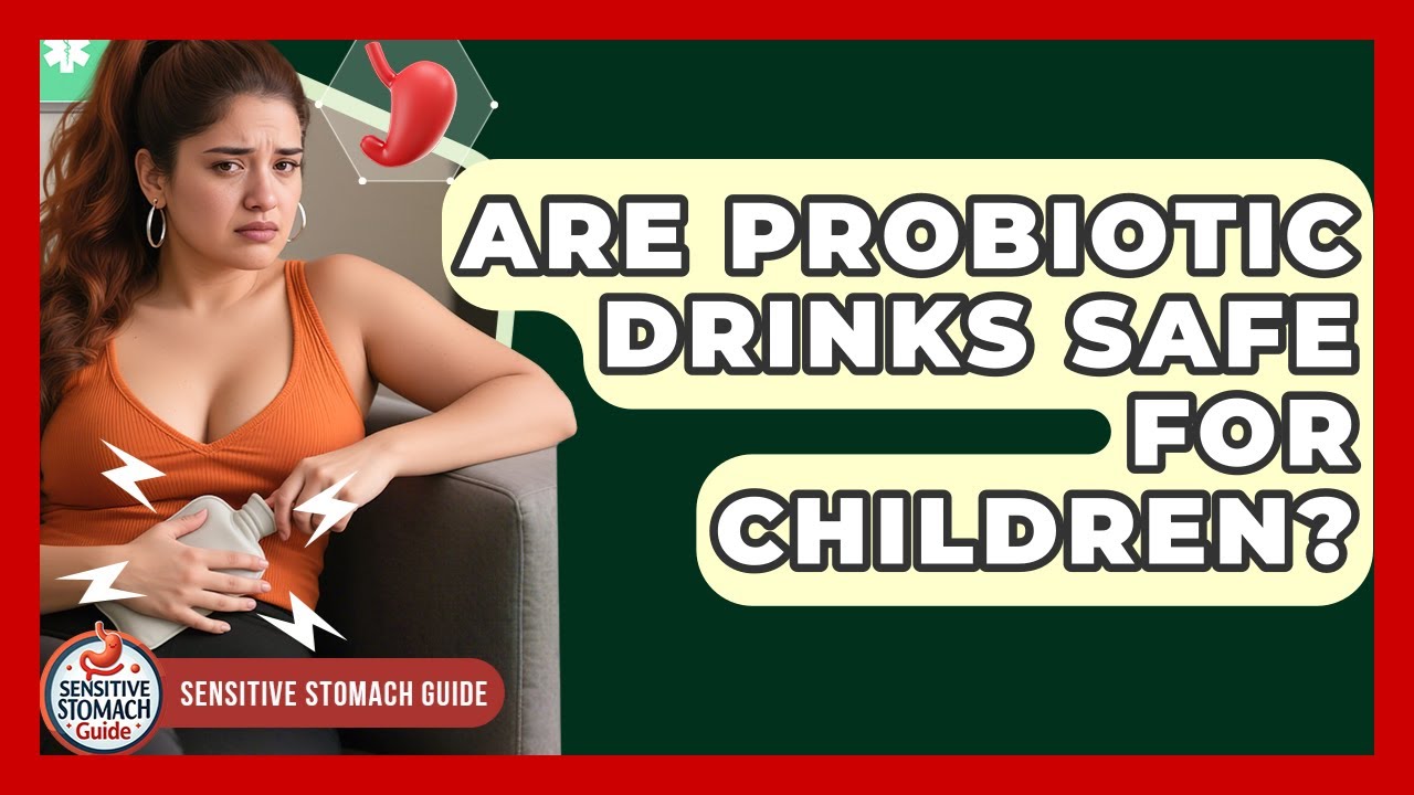 Are Probiotic Drinks Safe For Children? - Sensitive Stomach Guide