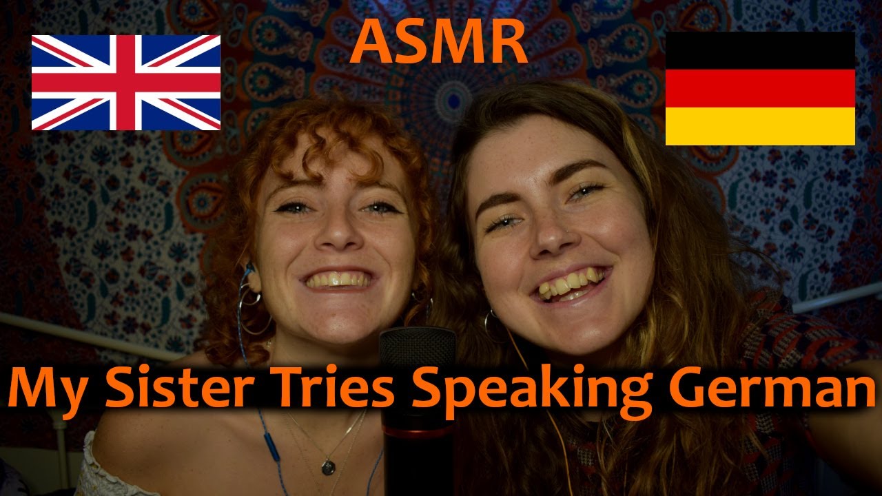 ASMR: My Sister Tries Speaking German//Meine Schwester Versucht Deutsch zu Sprechen[English/Deutsch]