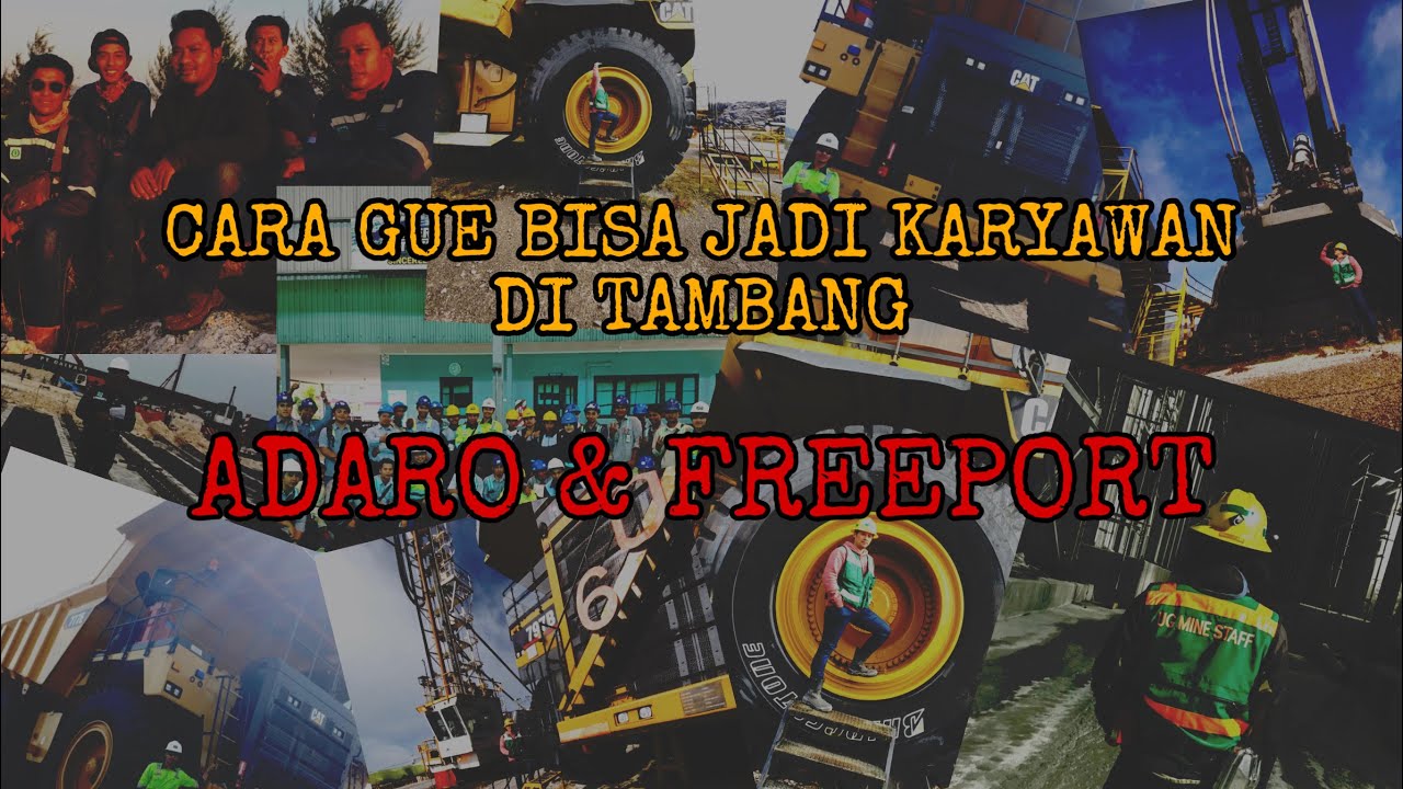 TIPS agar bisa jadi karyawan tambang di Adaro dan Freeport?