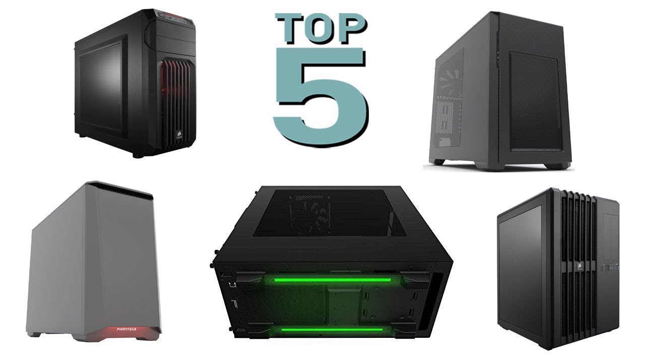 Top 5 Best PC Cases 2018