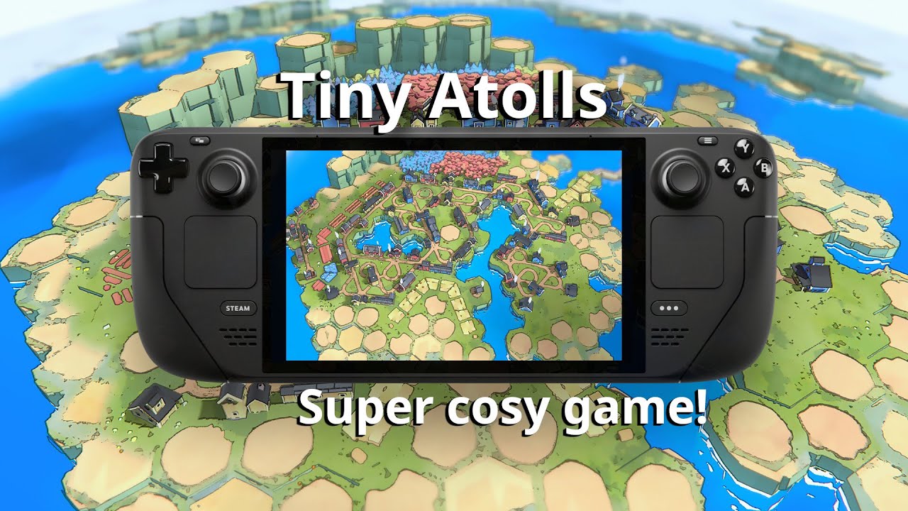 Tiny Atolls - Steam Deck - Really relaxing and cosy