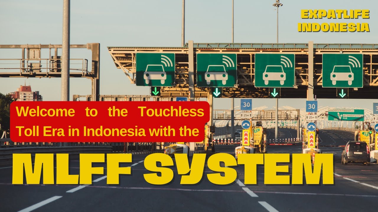 Welcome to the Touchless Toll Era in Indonesia with the MLFF System!