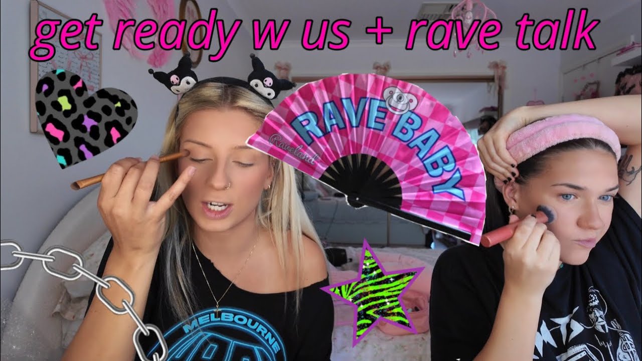 Get Ready w Us💄👯‍♀️ Rave Talk ✰