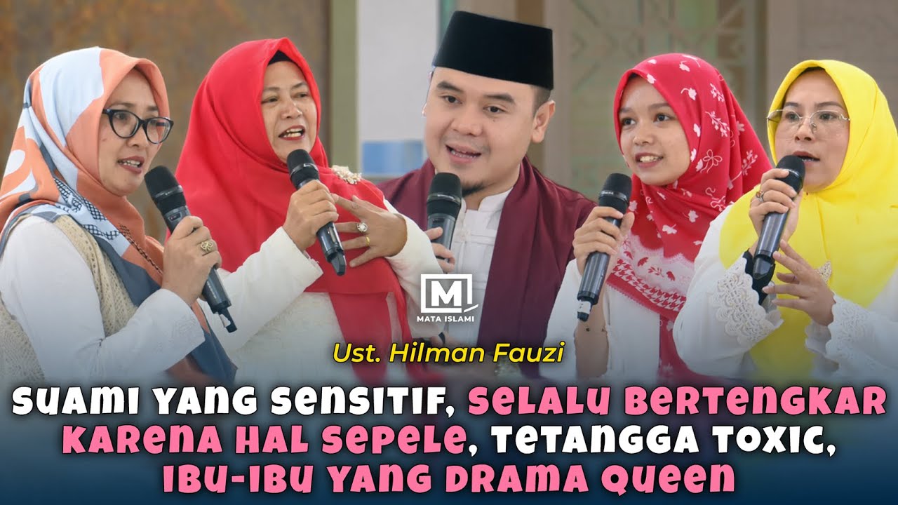 Suami Yang Sensitif, Selalu Bertengkar Karena Hal Sepele | Tanya Jawab | Ust. Hilman Fauzi