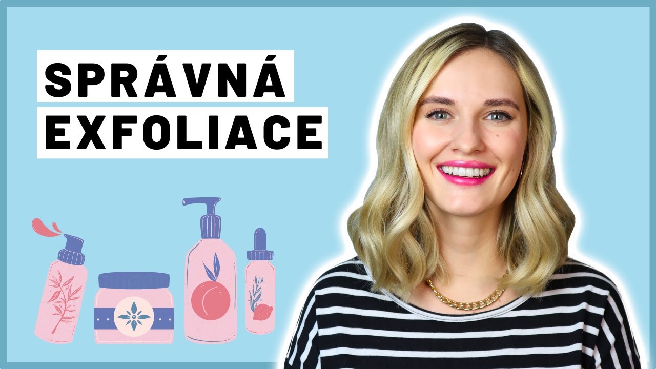 Návod na správnou exfoliaci | Nejen pro začátečníky