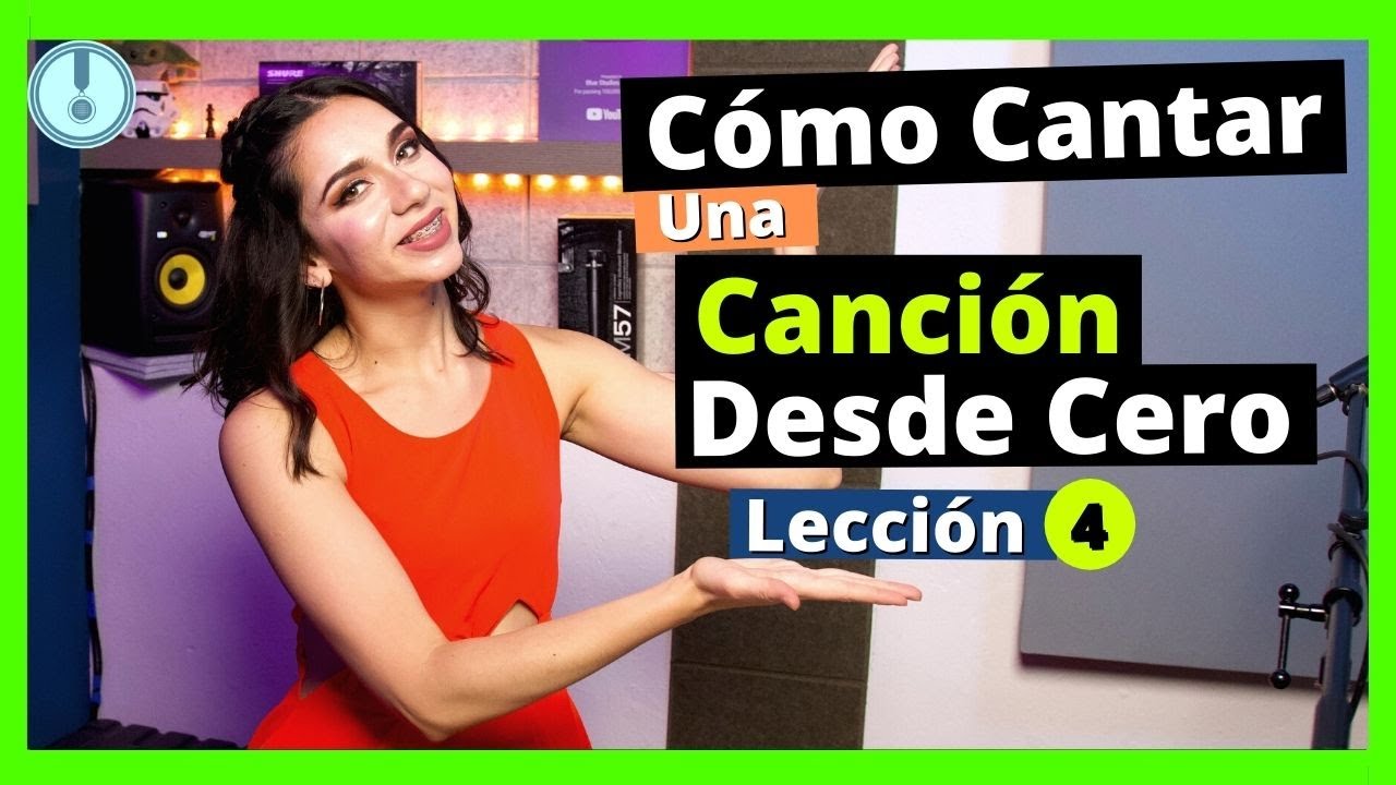Cómo Cantar una Canción Desde Cero - Clases de Canto - Lección 4