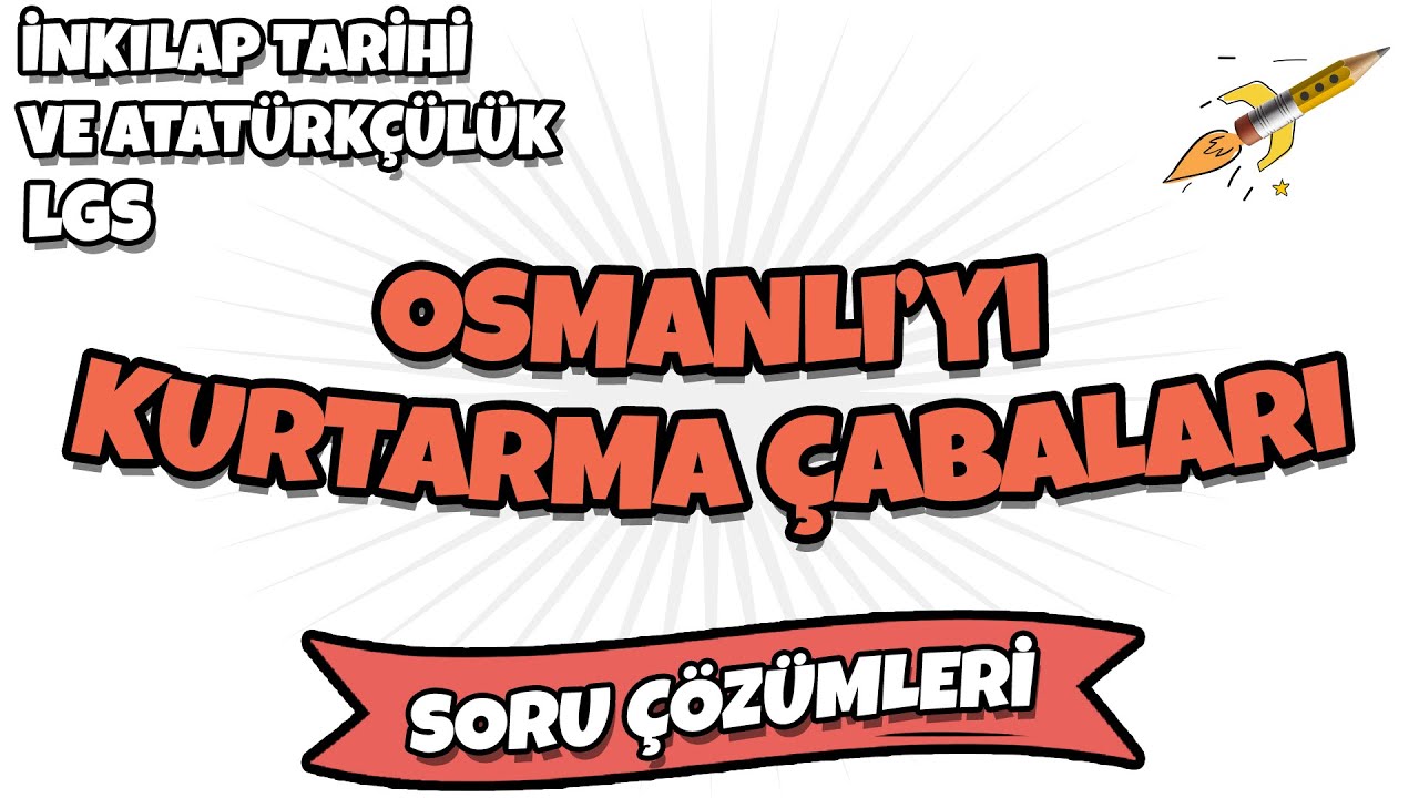 Osmanlı'yı Kurtarma Çabaları LGS Soru Çözümleri | 2022 #hedefekoş