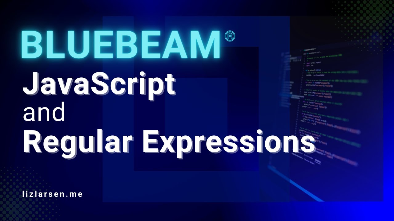 Bluebeam | JavaScript | Regular Expressions Change Everything
