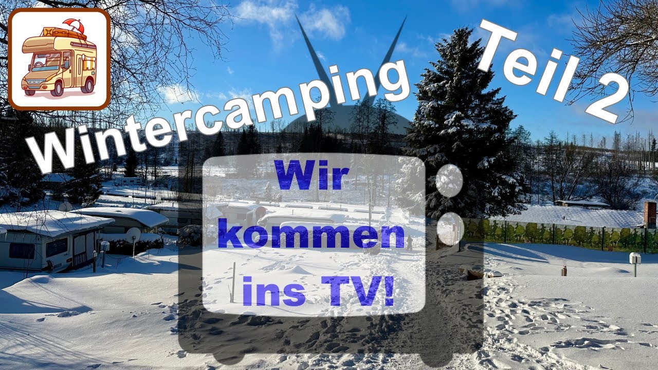 Wintercamping - Wir kommen ins TV! TEIL2 #129