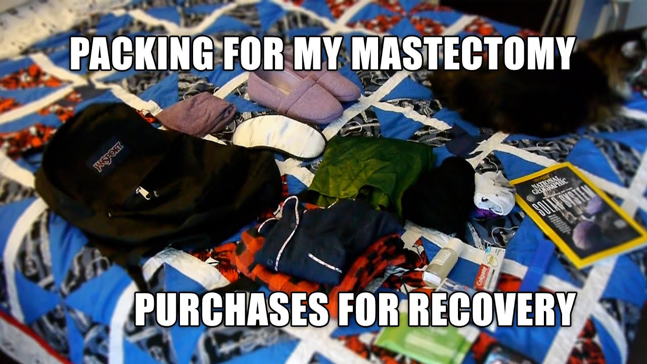 Packing for my Mastectomy &  Purchases for Recovery || Cancer Update