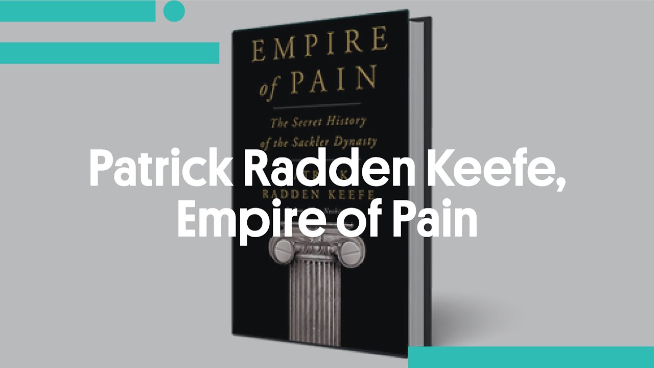 Patrick Radden Keefe, Empire of Pain: The Secret History of the Sackler Dynasty