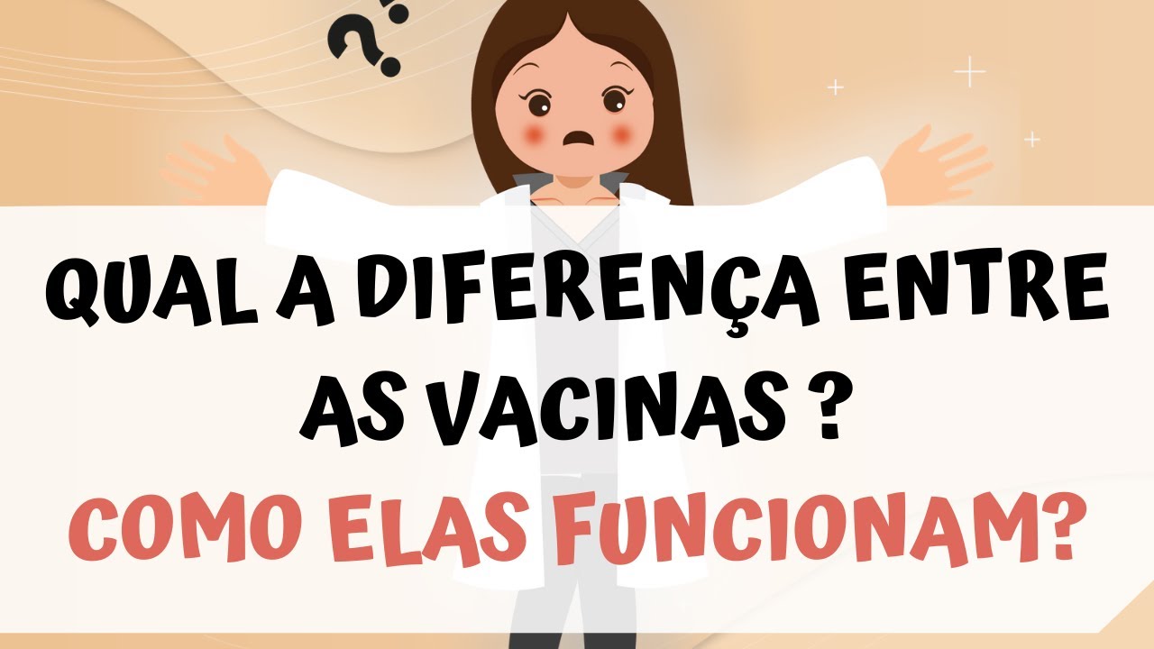 Como as VACINAS agem no nosso corpo? Qual a diferença entre as VACINAS contra o coronavírus?