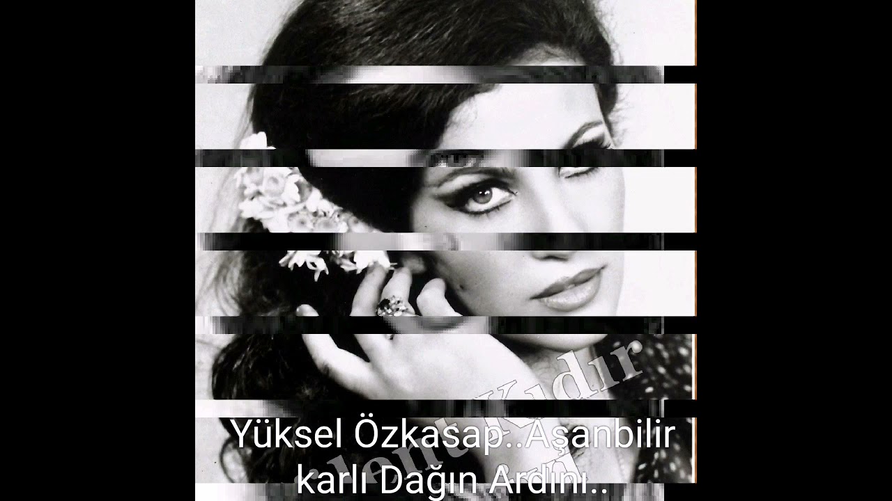 Yüksel Özkasap..Aşanbilir karlı Dağın ardını..