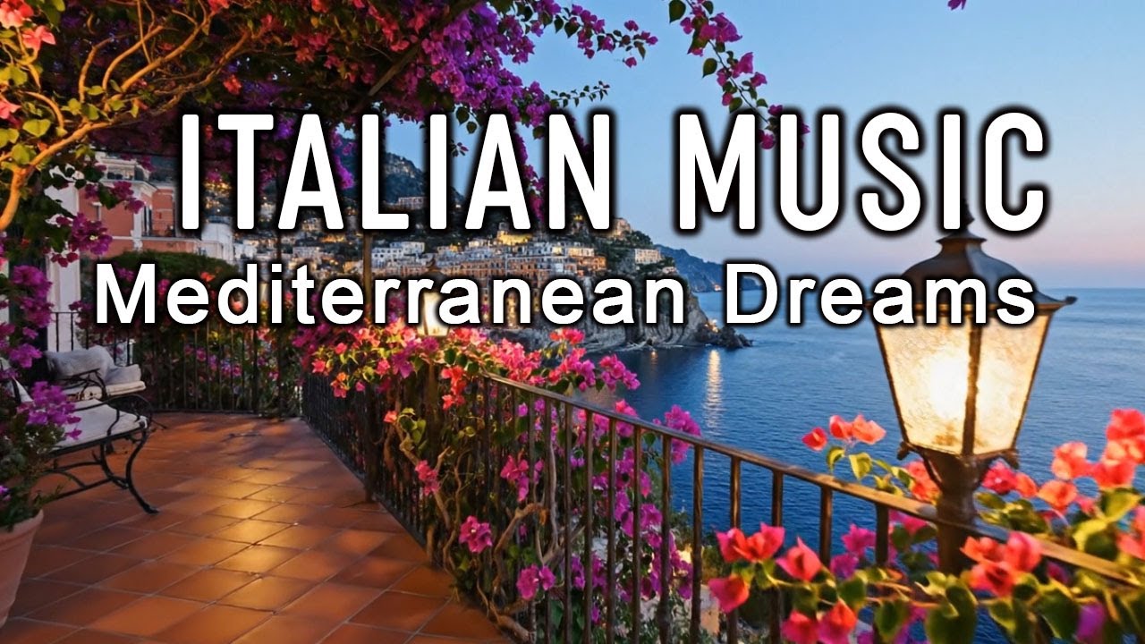 🎶 Italian Vibes & Mediterranean Music 🎶 2+ Hours Scenic Amalfi Coast & Lake Como Relaxation 4K