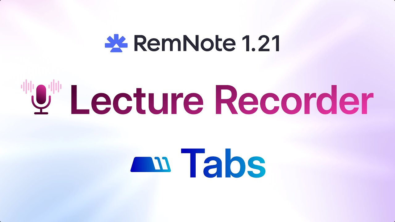 🎉 RemNote 1.21 - Lecture Recorder, Tabs, Study Without SRS, more! 🎉
