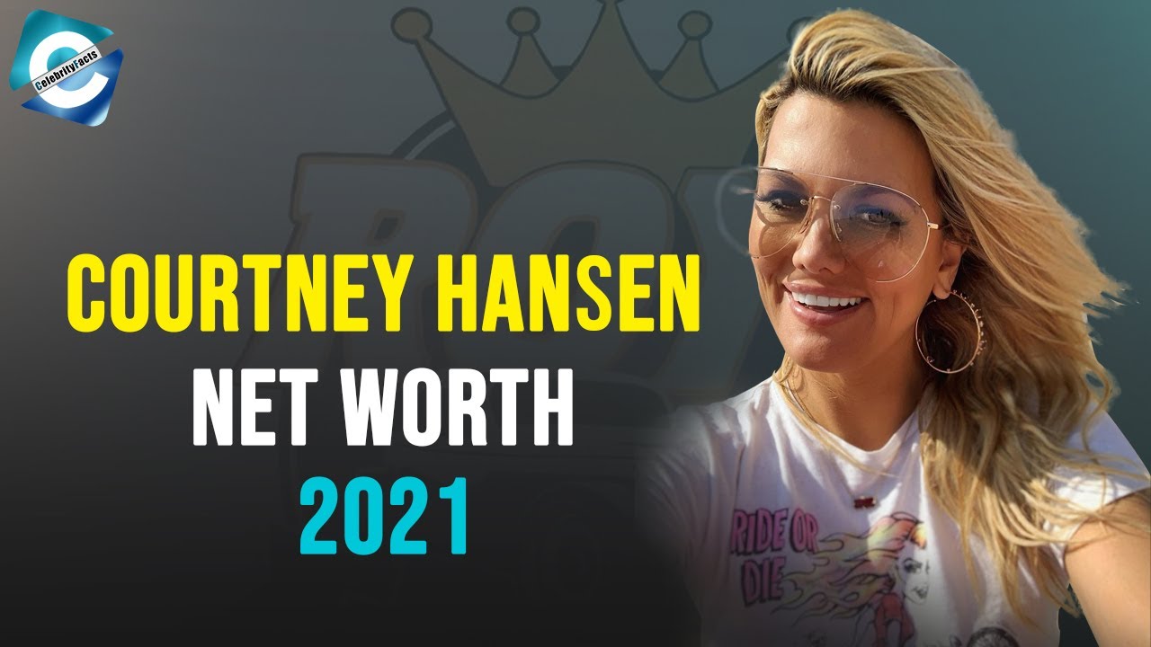 What is Courtney Hansen doing now? How much is Courtney Hansen worth?