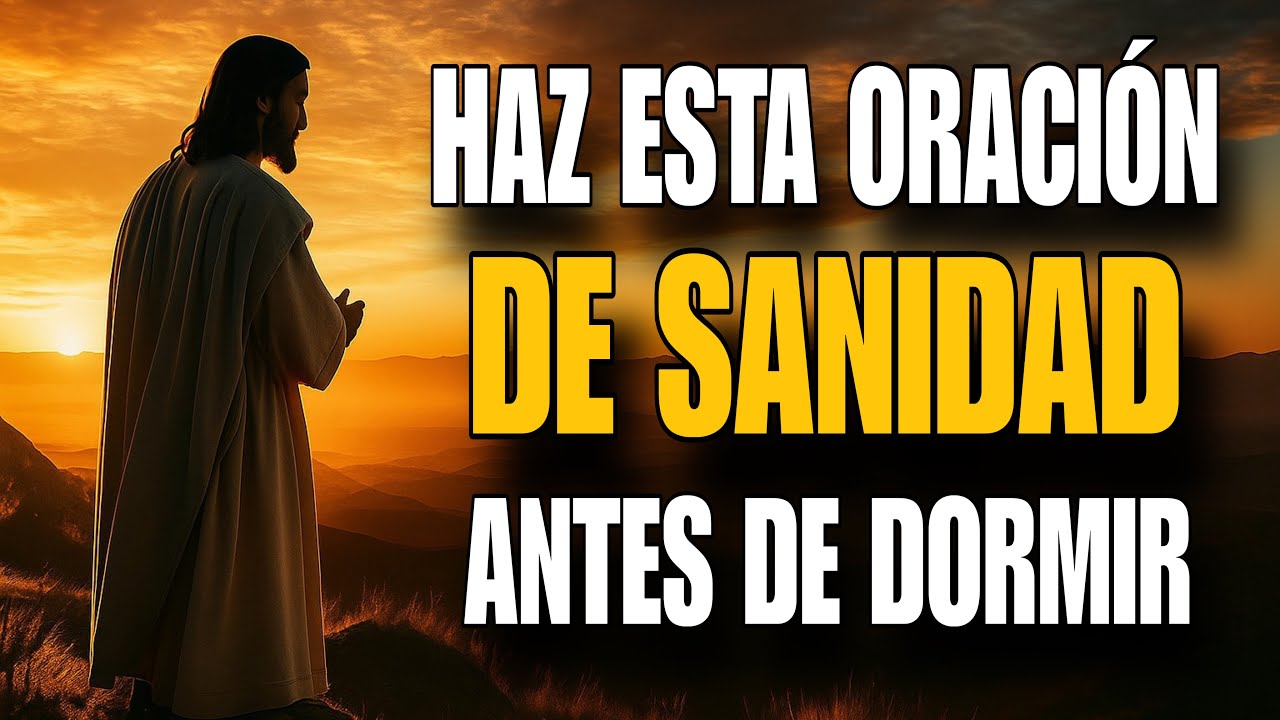 Oración de la Noche Poderosa para Sanar el Alma y el Corazón