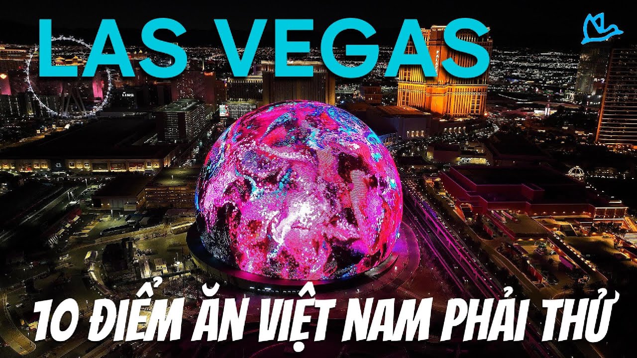 Las Vegas- 10 Điểm Ăn Việt Nam Mới Nổi Tiếng Phải Thử-2025
