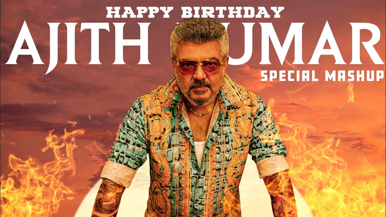Padma Bhushan Ajith Kumar Birthday -Special Mashup 2025 | Happy Birthday AK |