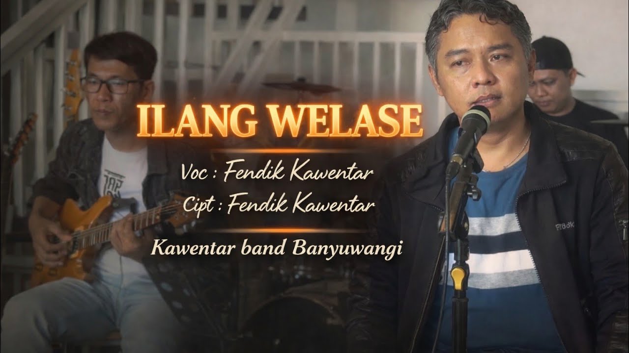 ILANG WELASE - FENDIK KAWENTAR (Kawentar Band Banyuwangi)