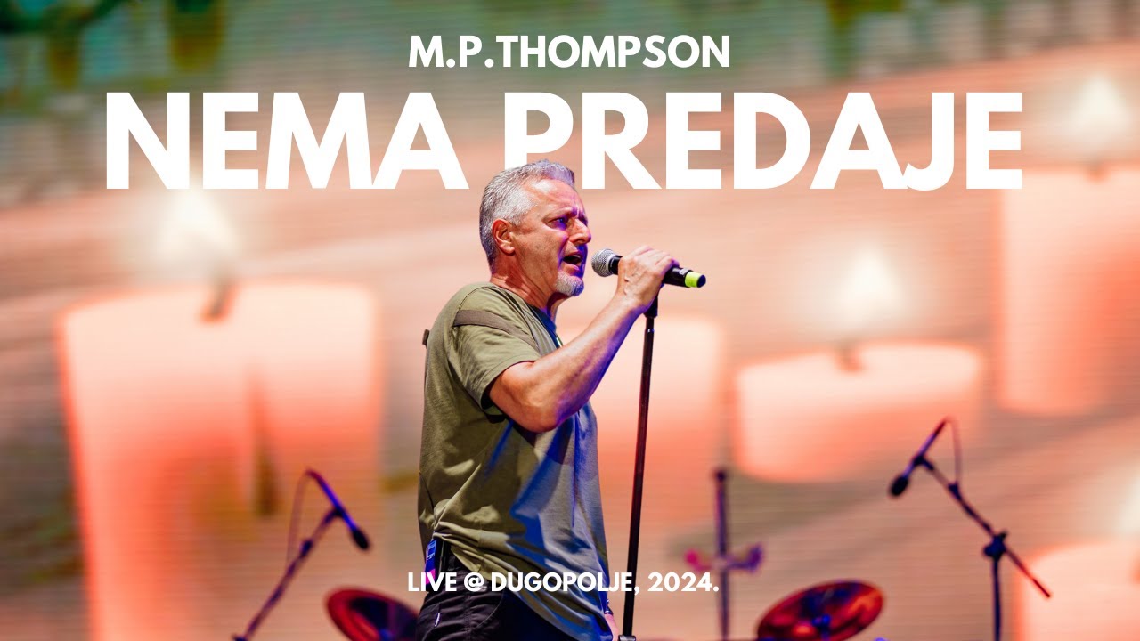 M. P. Thompson - Nema predaje (Dugopolje Live)
