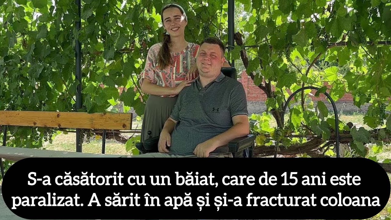 S-a căsătorit cu un băiat, care de 15 ani este paralizat. A sărit în apă și și-a fracturat coloana
