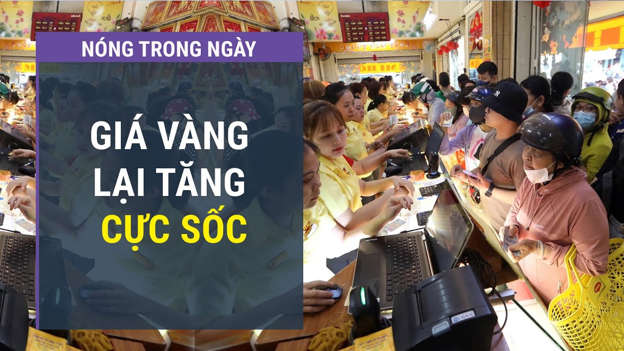 Giá vàng tăng sốc hơn 10 triệu đồng/lượng, cơn “sóng thần” giá quay lại l VTC One