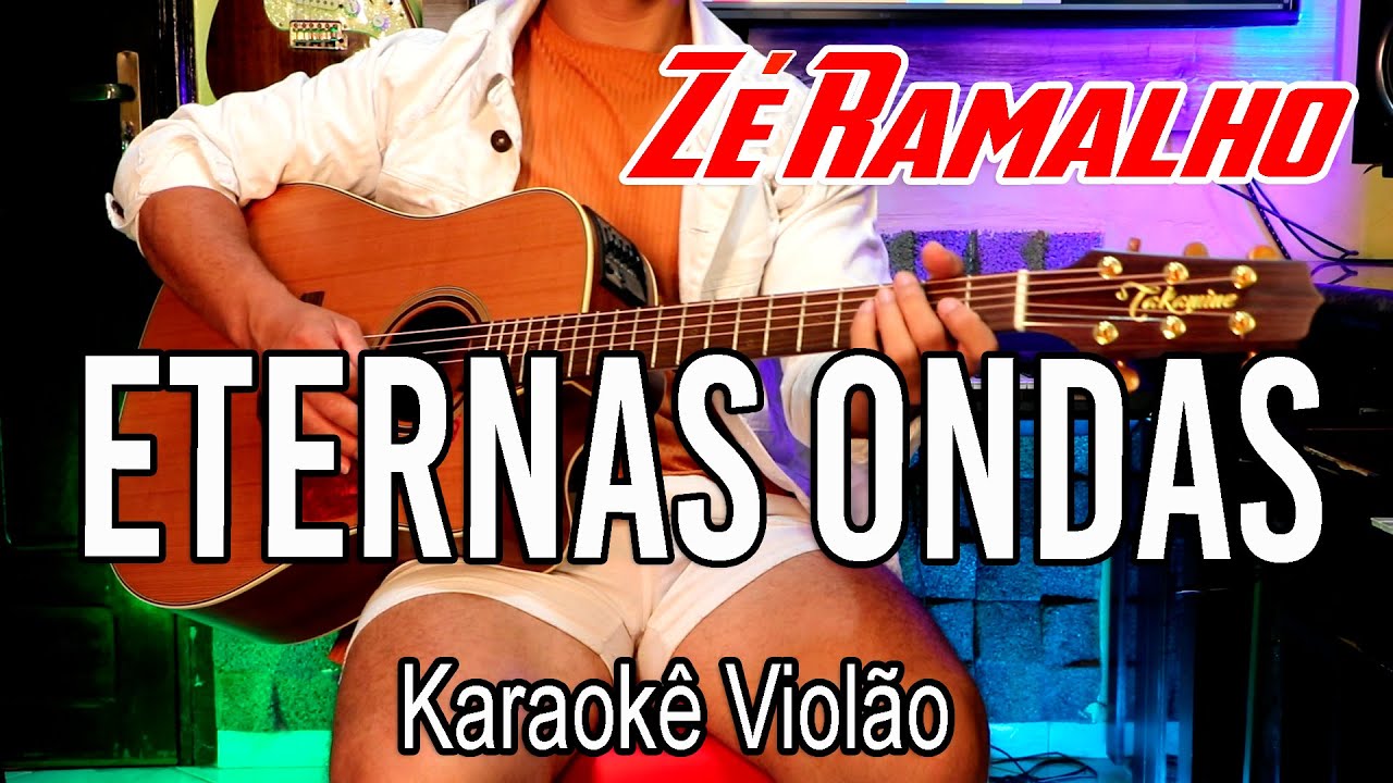 Zé Ramalho - Eternas Ondas - Karaokê Violão