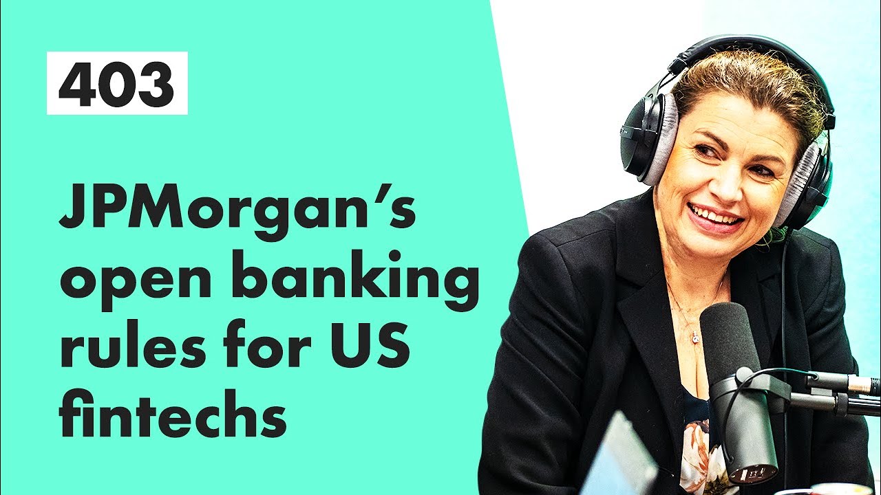 JPMorgan's open banking rules for US fintechs | Fintech Insider | Episode 403