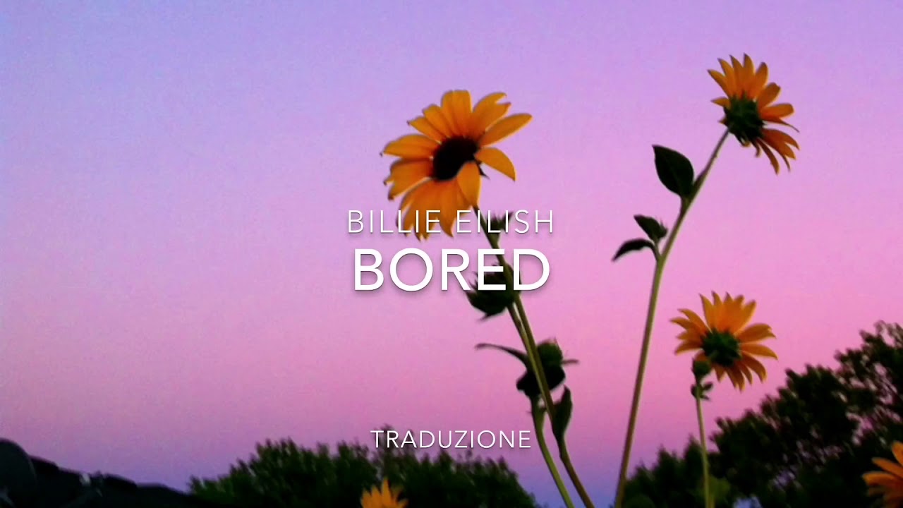 Billie Eilish - Bored traduzione in italiano