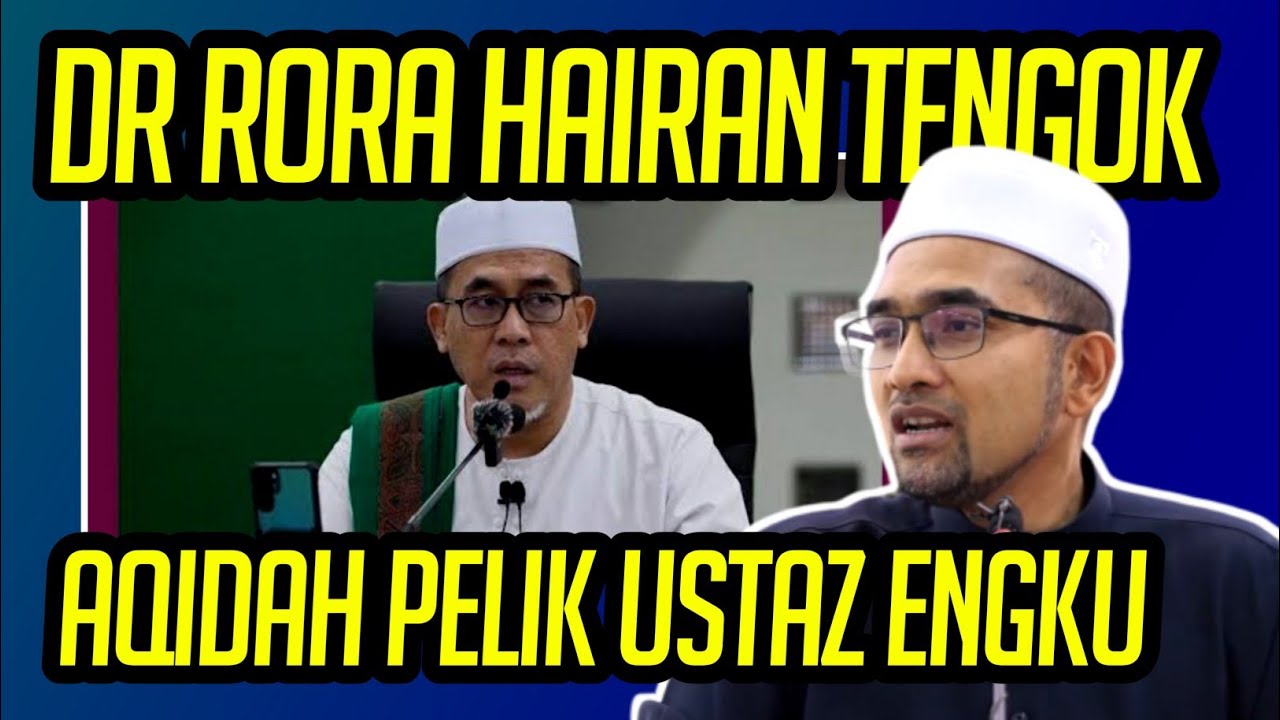 DR RORA HAIRAN TENGOK AKIDAH PELIK USTAZ ENGKU