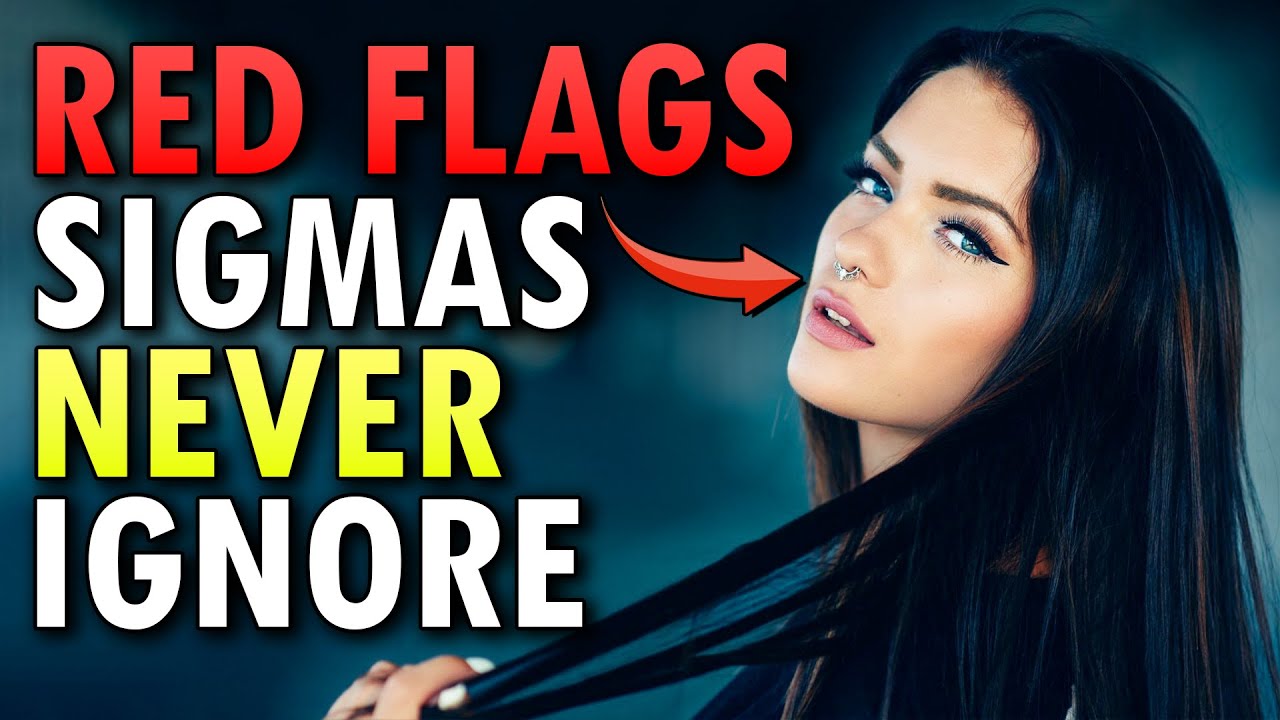 8 Red Flags Sigma Males NEVER Ignore