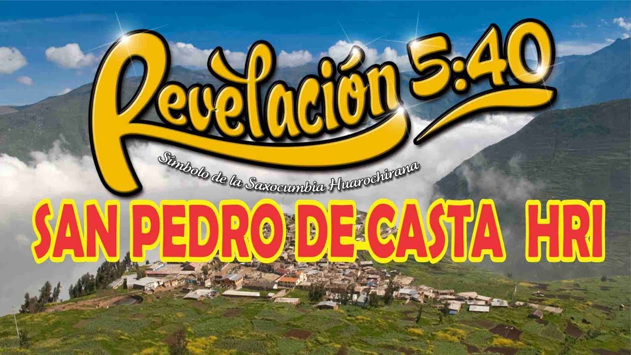REVELACIÓN 5.40  EN SAN PEDRO DE CASTA 2018 (Vídeo Completo)