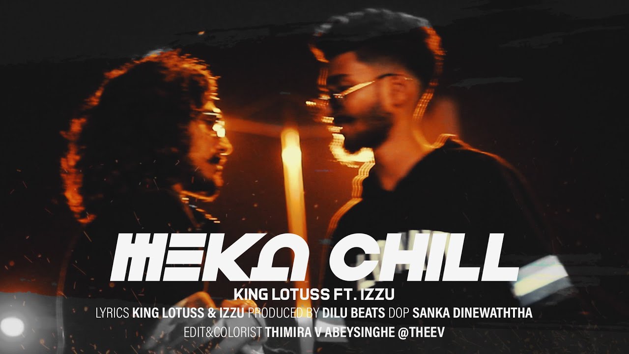 King Lotuss - Meka Chill feat Izzu ( Official Music Video )