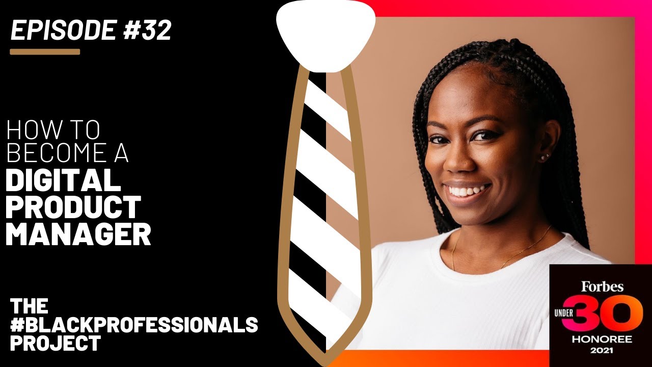 How to become a DIGITAL PRODUCT MANAGER | The #BlackProfessionals Project | Episode #32