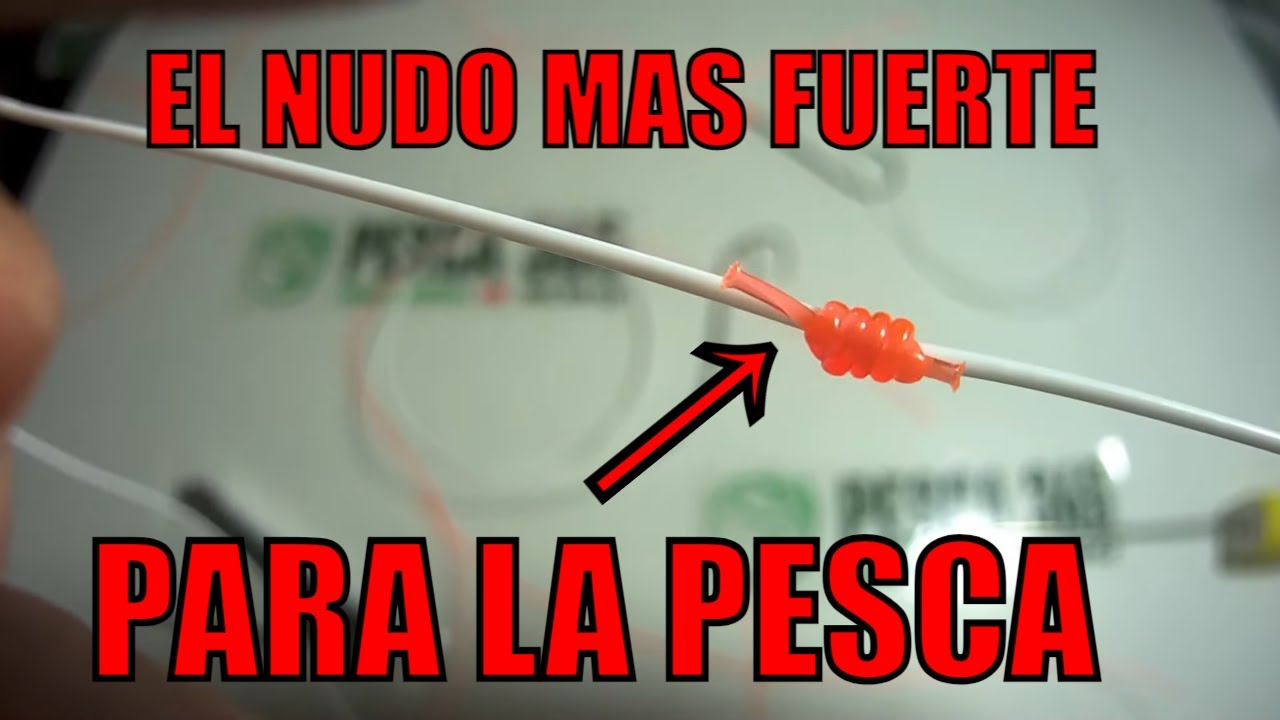 LOS NUDOS MAS FUETES PARA LA PESCA THE STRONGEST KNOTS FOR FISHING KNOTS TERKUAT UNTUK FISHING
