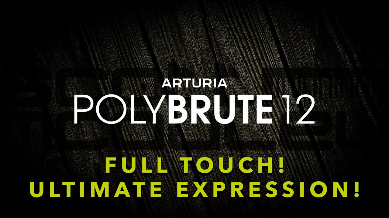 Arturia PolyBrute 12 - Full Touch!