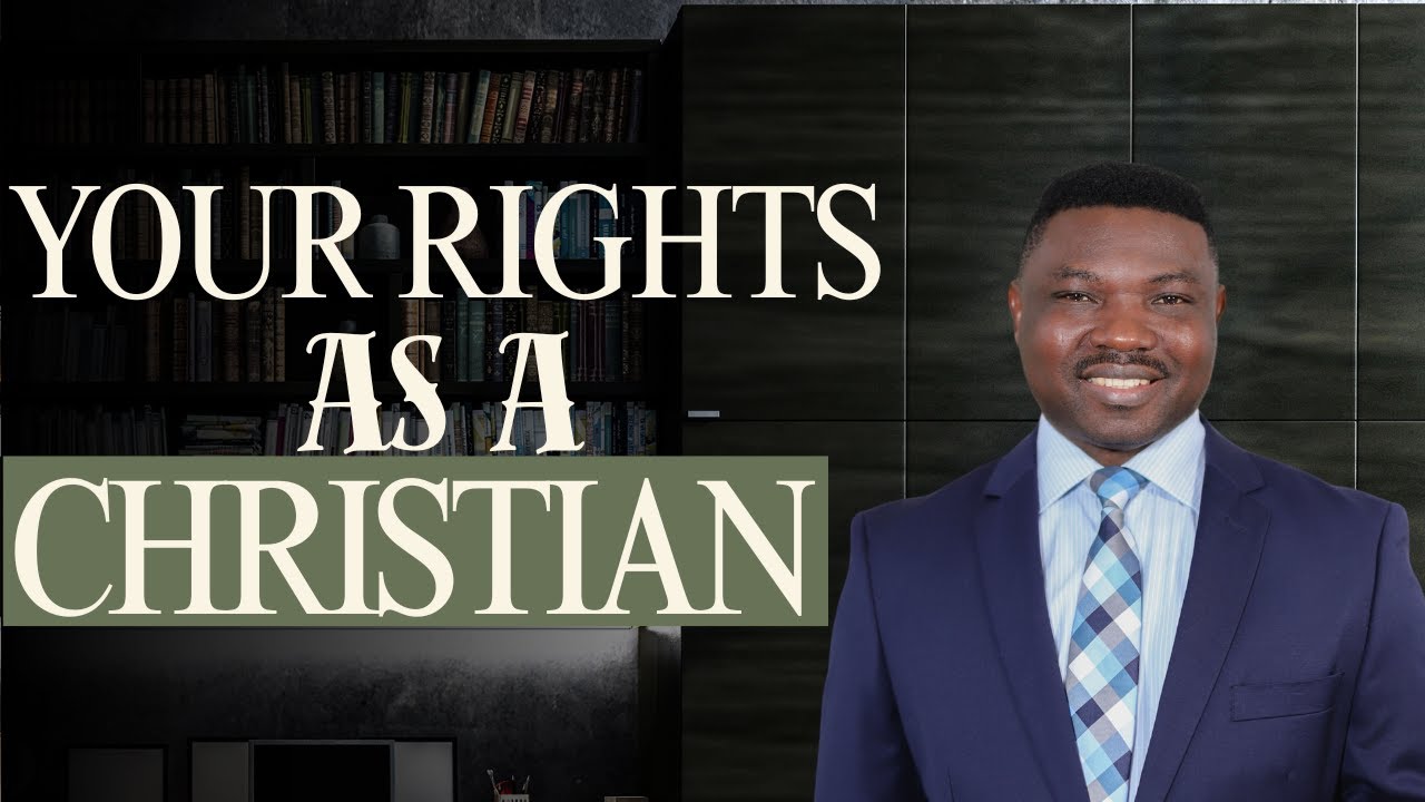 YOUR 5 RIGHTS AS A CHRISTIAN (EDITED)- FELIX HARCOURT MINISTRIES