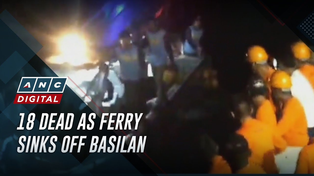 At least 18 dead, 24 missing in Basilan ferry capsizing | ANC
