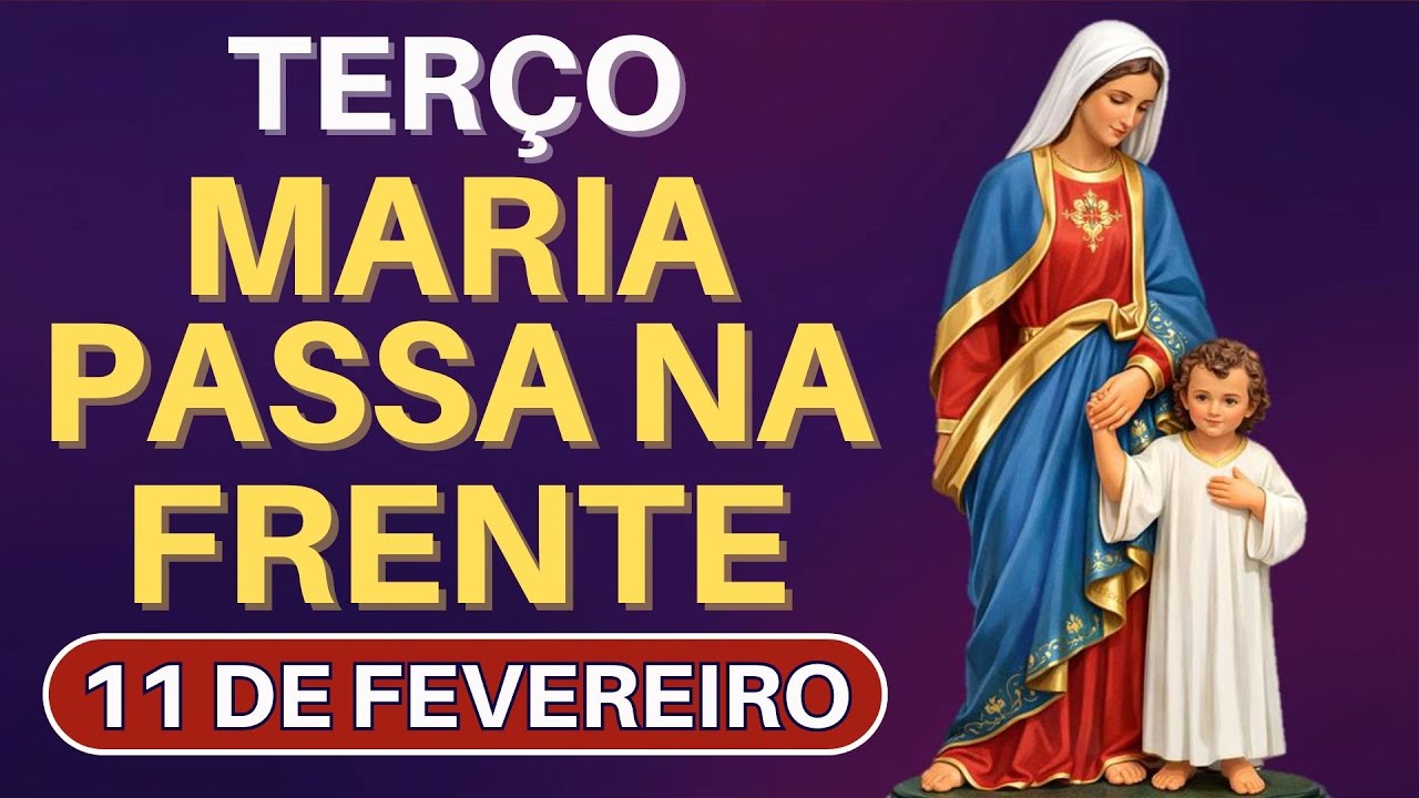 TERÇO MARIA PASSA NA FRENTE - 11/02/26 | PELA FAMÍLIA 👨👩👧👦