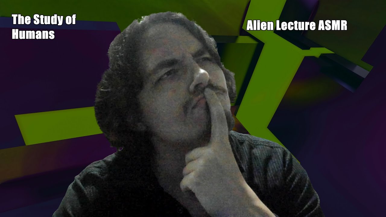 ASMR: An Alien Teaches You About Humans (PoV, Soft Spoken)